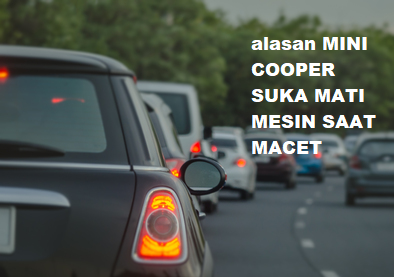 MINI COOPER SUKA MATI MESIN